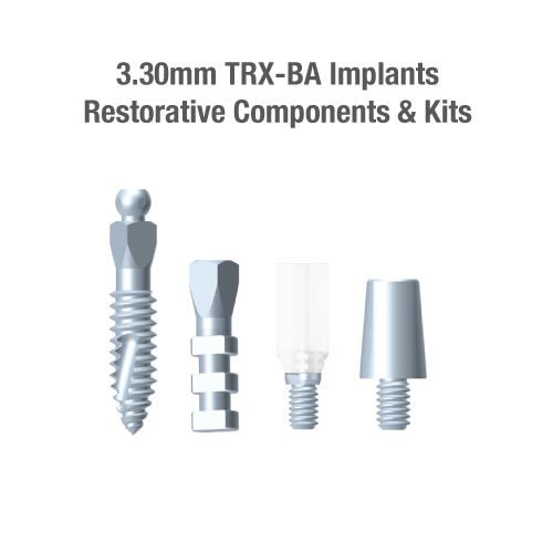 3.3mm Diameter TRX-BA Implants, Restorative Components & Kits