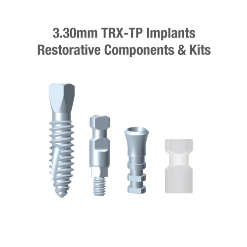 3.3mm Diameter TRX-TP Implants, Restorative Components & Kits