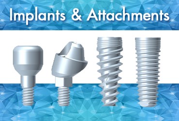 Implants & Attachments