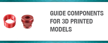 Guide Components for 3D Printed Models