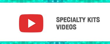 Specialty Kits Videos